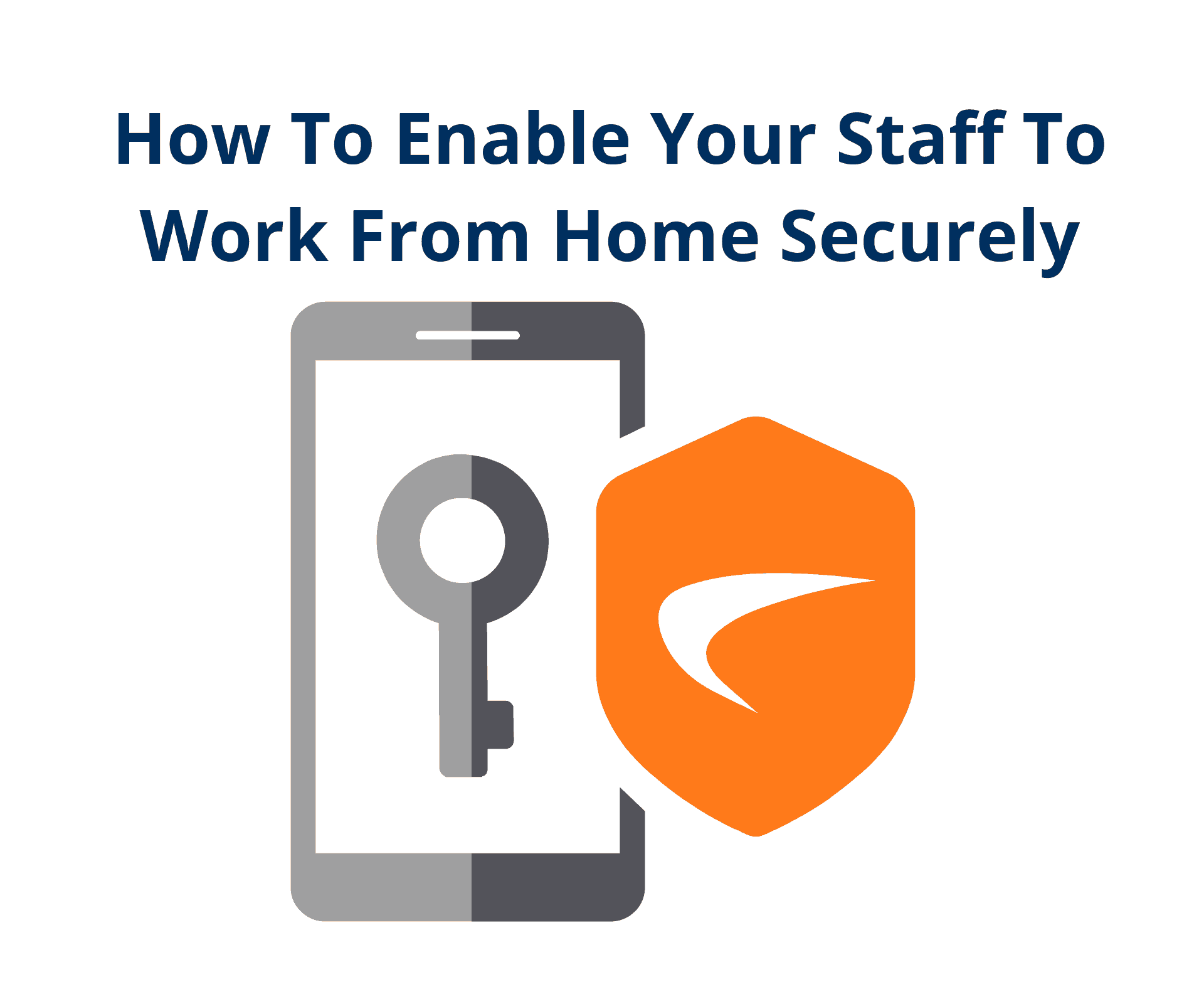 How To Enable Your Staff To Work From Home Securely