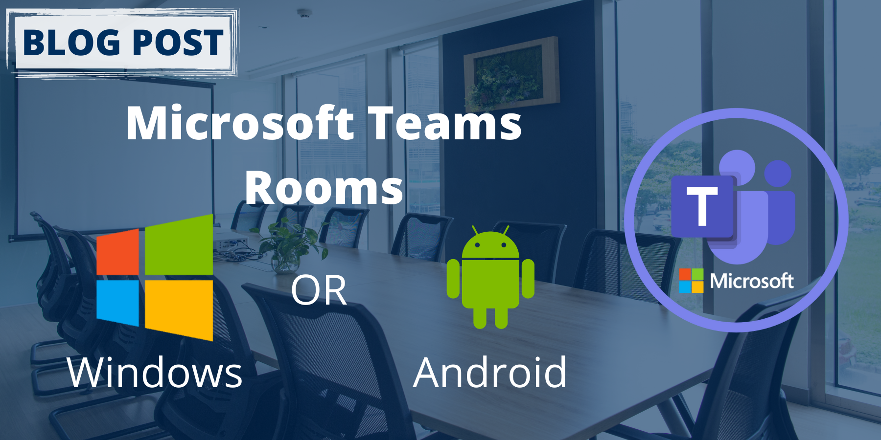 Microsoft Teams Room Windows or Android