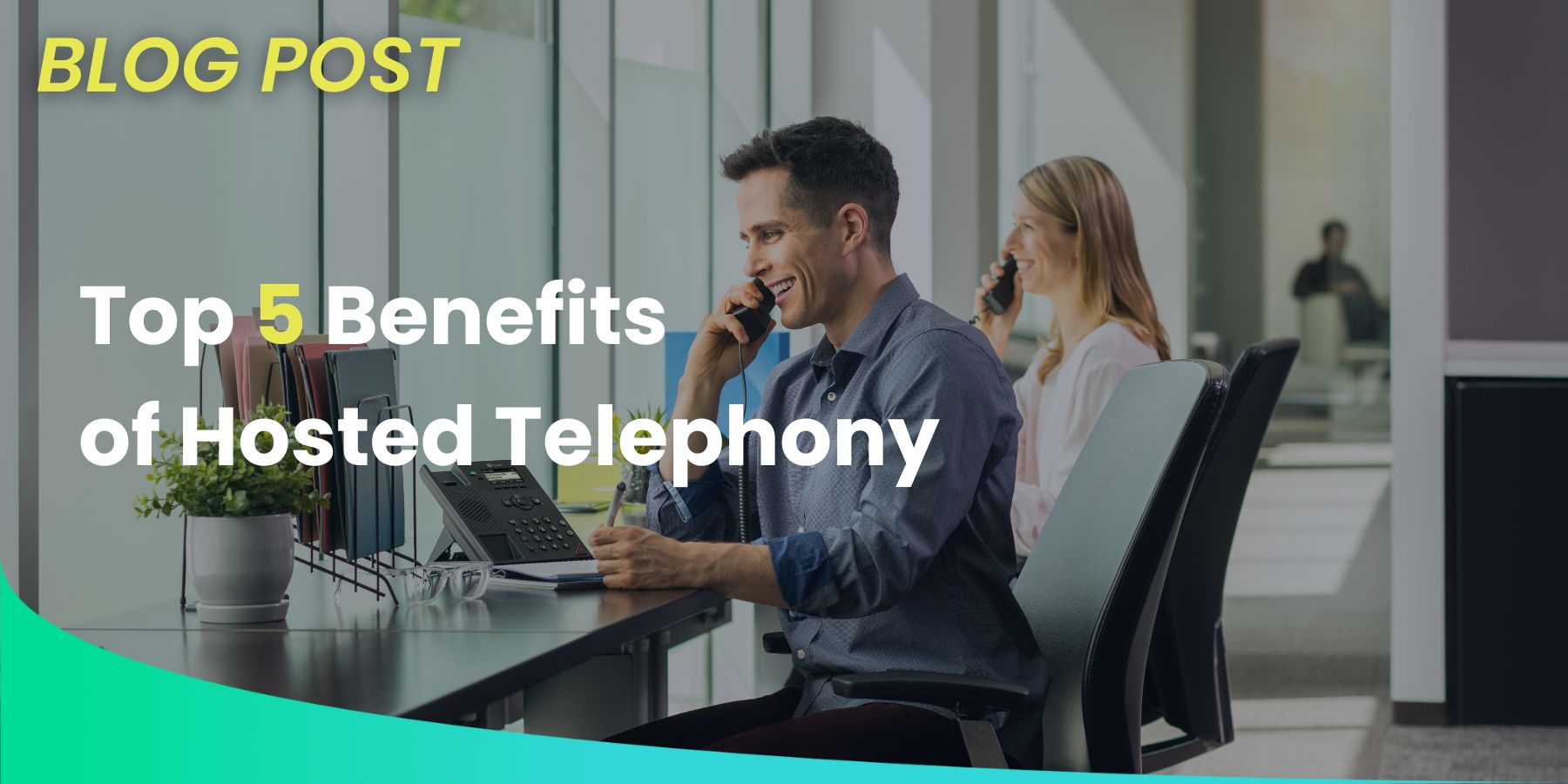 Top 5 Benefits of hosted telephony blog