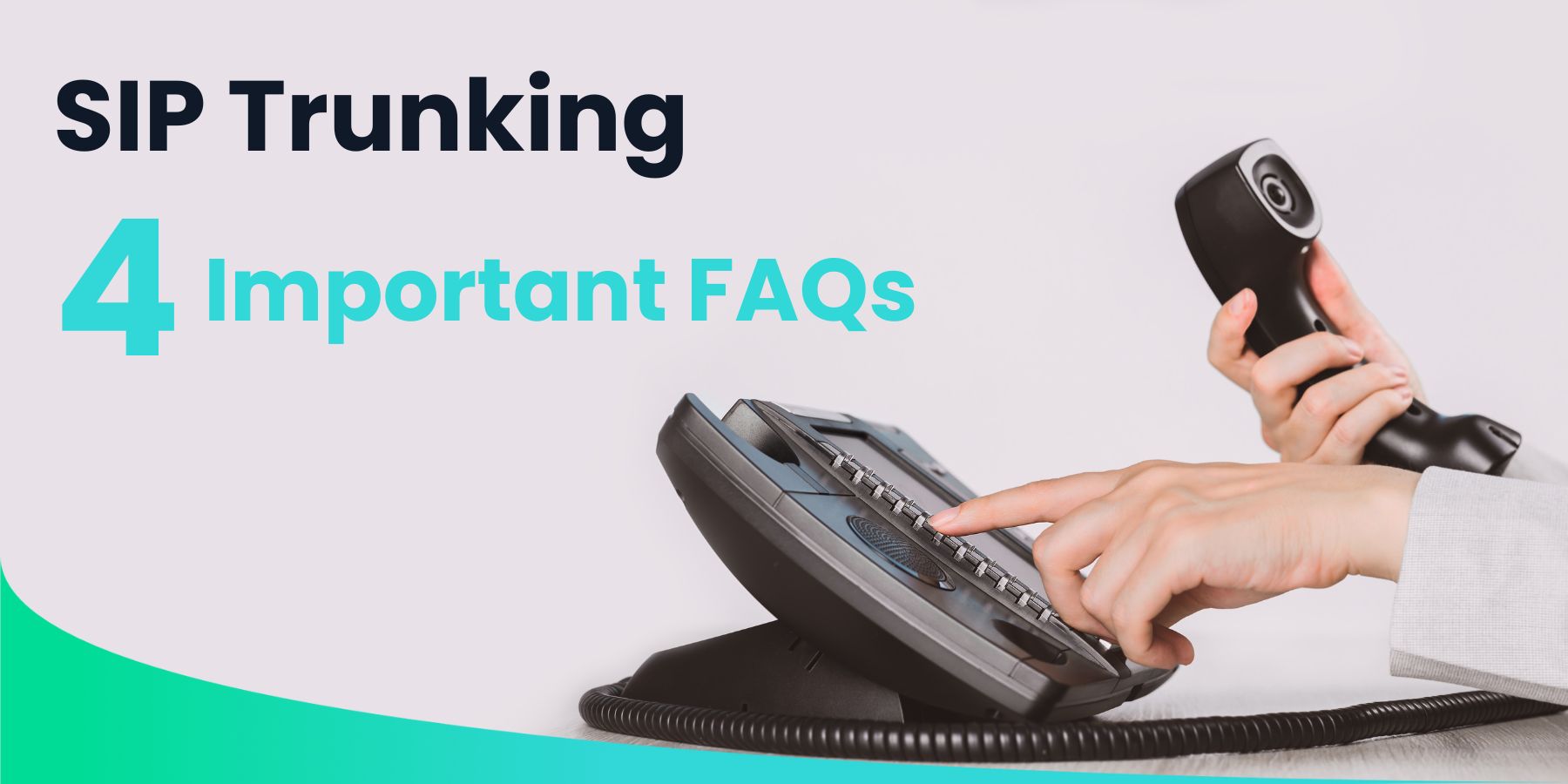 Featured image for “SIP Trunking – 4 Important FAQs”
