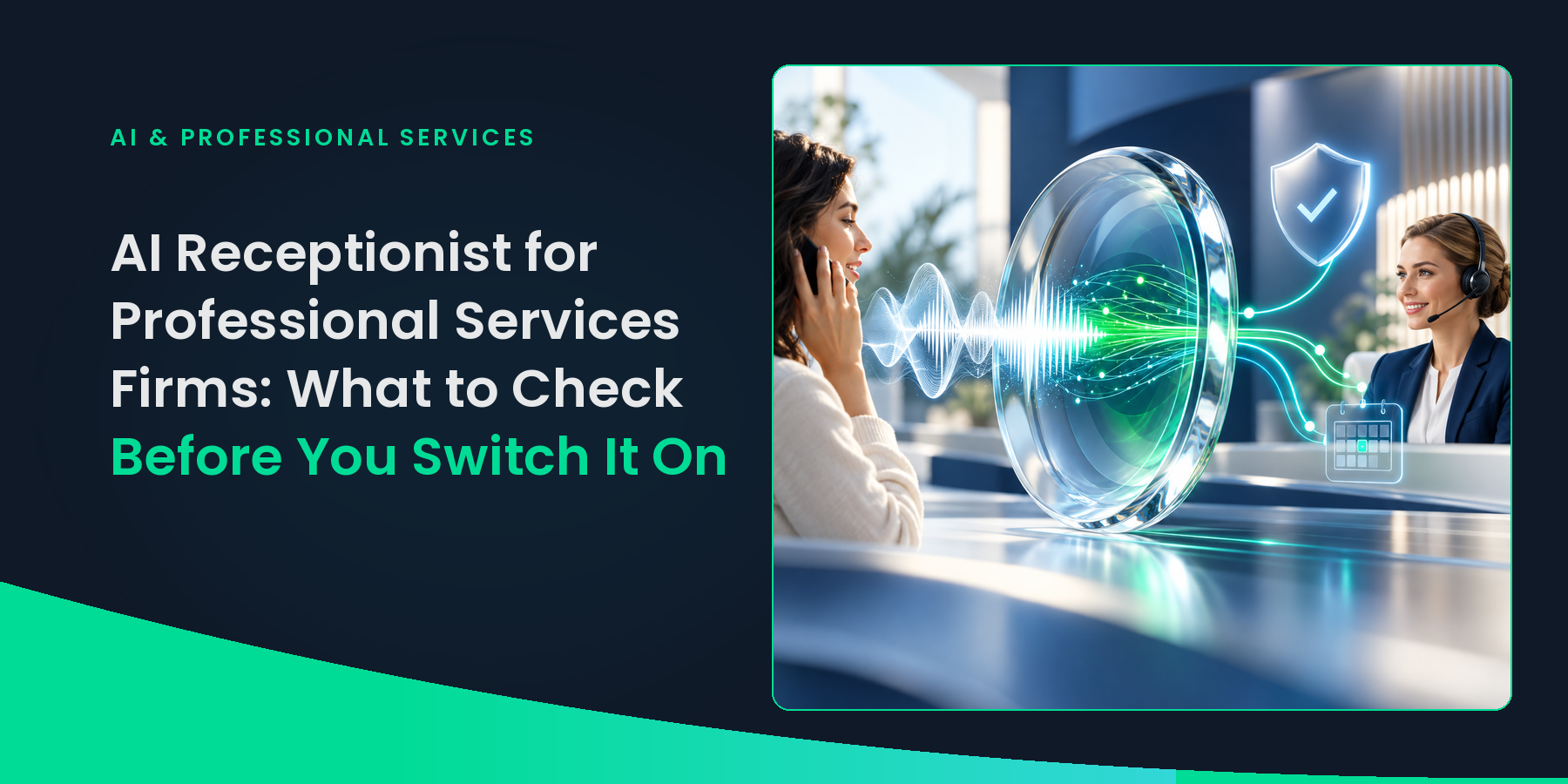 Featured image for “AI Receptionist for Professional Services Firms: What to Check Before You Switch It On”