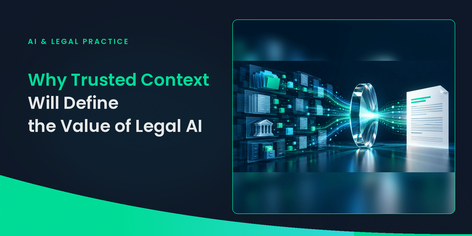Featured image for “Why Trusted Context Will Define the Value of Legal AI (Part 2)”